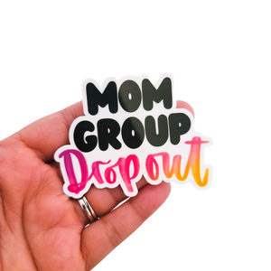 Sticker - Mom Group Dropout